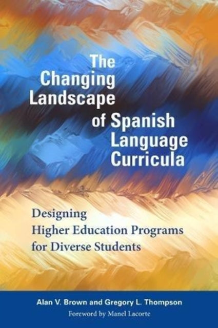 Book cover of: Changing Landscape of Spanish Language Curricula. By: Alan V. Brown