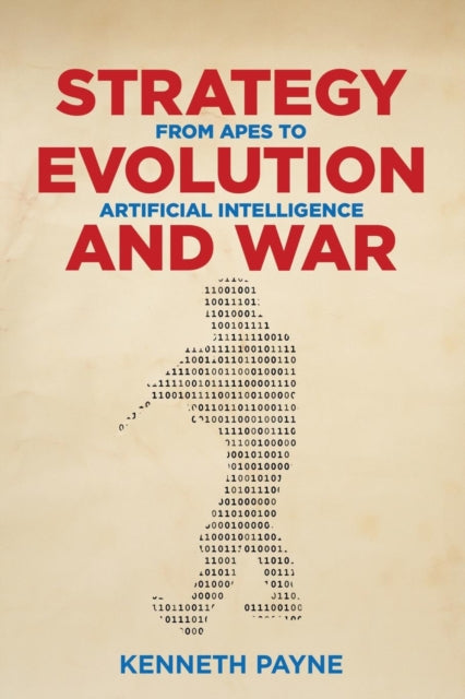 Book cover of: Strategy, Evolution, and War. By: Kenneth Payne