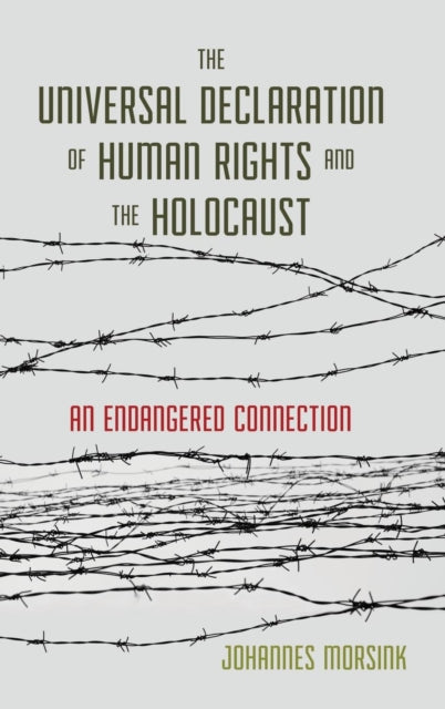 Book cover of: Universal Declaration of Human Rights and the Holocaust. By: Johannes Morsink