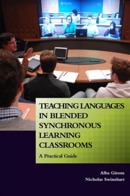 Book cover of: Teaching Languages in Blended Synchronous Learning Classrooms. By: Alba Girons