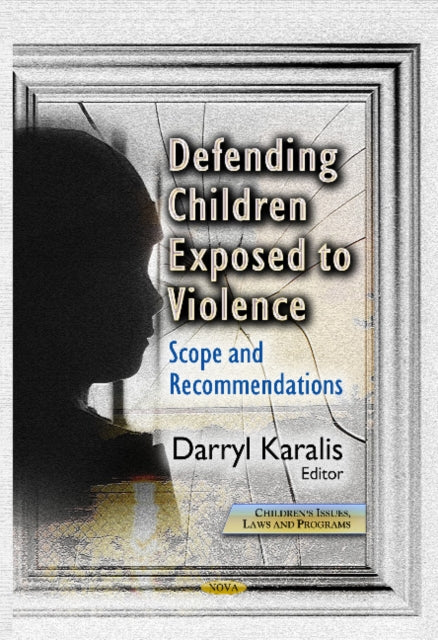 Book cover of: Defending Children Exposed to Violence. By: Darryl Karalis