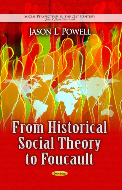 Book cover of: From Historical Social Theory to Foucault. By: Jason L. Powell
