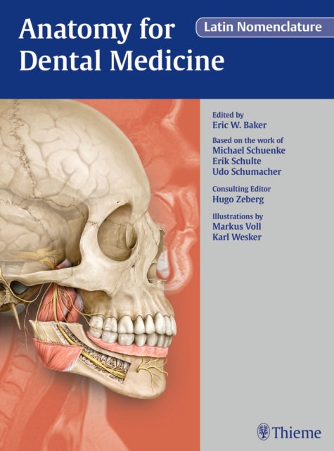 Book cover of: Anatomy for Dental Medicine, Latin Nomenclature. By: Eric W. Baker