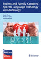Book cover of: Patient and Family-Centered Speech-Language Pathology and Audiology. By: Carly Meyer