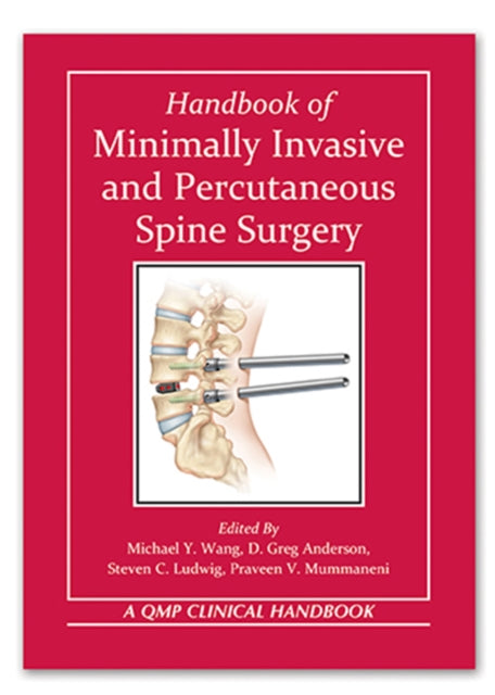 Book cover of: Handbook of Minimally Invasive and Percutaneous Spine Surgery. By: Michael Wang