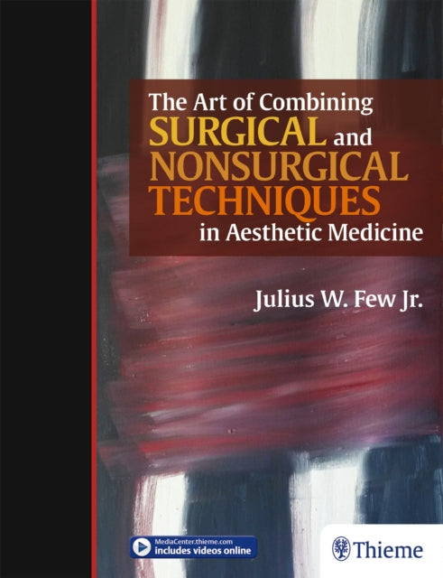 Book cover of: Art of Combining Surgical and Nonsurgical Techniques in Aesthetic Medicine. By: Julius Few