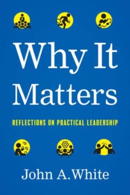 Book cover of: Why It Matters. By: John White