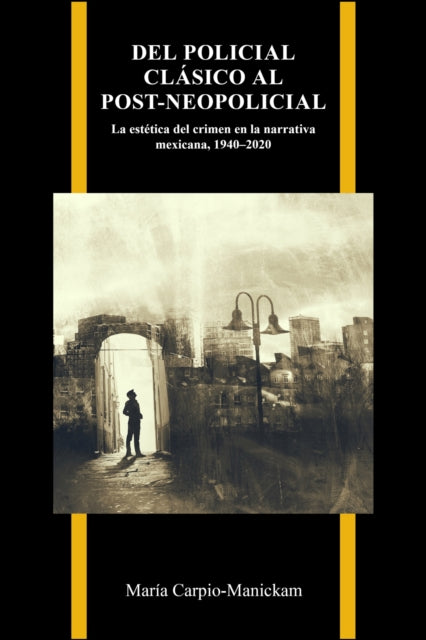 Book cover of: Del Policial Clasico Al Post-neopolicial. By: Maria Carpio-Manickam