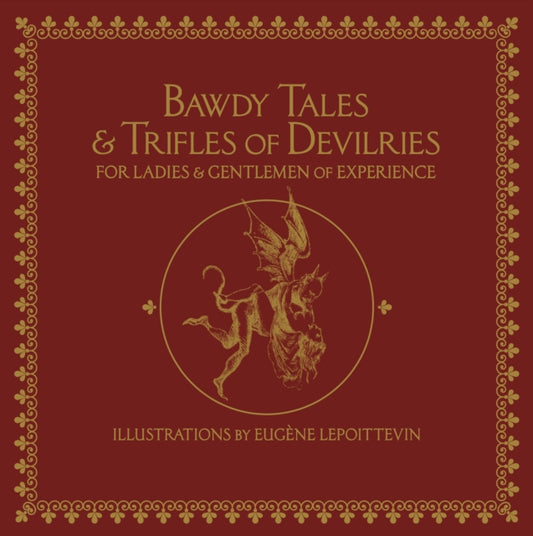 Book cover of: Bawdy Tales and Trifles of Devilries for Ladies and Gentlemen of Experience. By: Eugène Lepoittevin