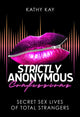 Book cover of: Strictly Anonymous Confessions. By: Kathy Kay