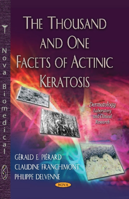 Book cover of: Thousand & One Facets of Actinic Keratosis. By: Gérald E. Piérard