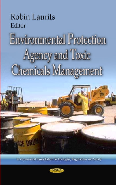 Book cover of: Environmental Protection Agency & Toxic Chemicals Management. By: Robin Laurits