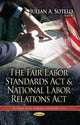 Book cover of: Fair Labor Standards Act & National Labor Relations Act. By: Julian A. Sotelo