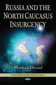 Book cover of: Russia & the North Caucus Insurgency. By: Matthieu Durand