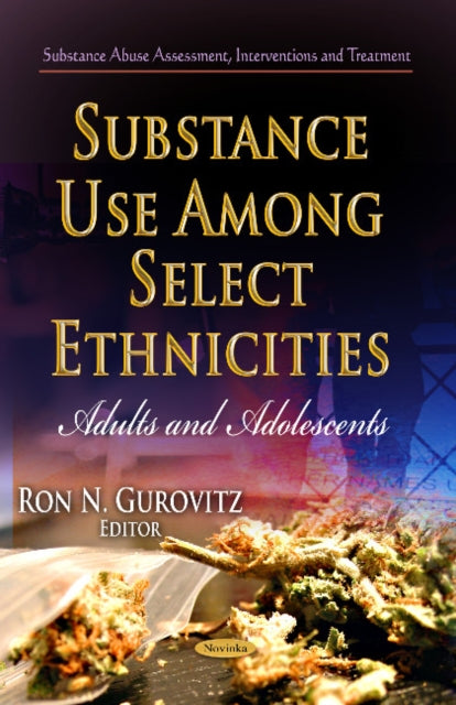 Book cover of: Substance Use Among Select Ethnicities. By: Ron N. Gurovitz