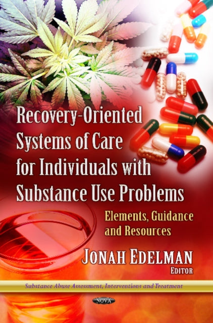 Book cover of: Recovery-Oriented Systems of Care for Individuals with Substance Use Problems. By: Jonah Edelman