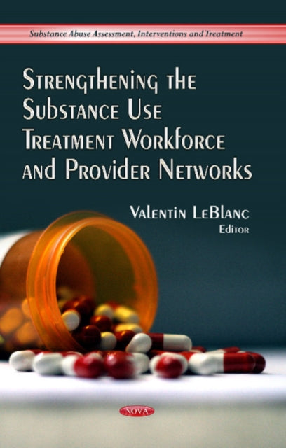 Book cover of: Strengthening the Substance Use Treatment Workforce & Provider Networks. By: Valentin LeBlanc