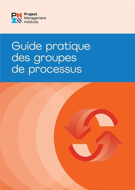 Book cover of: Process Groups (French Edition). By: Project Management Institute