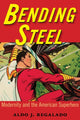 Book cover of: Bending Steel. By: Aldo J. Regalado