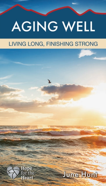 Book cover of: Aging Well. By: June Hunt