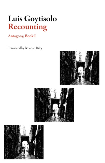 Book cover of: Recounting: Antagony Book I. By: Luis Goytisolo