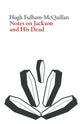 Book cover of: Notes on Jackson and His Dead. By: Hugh Fulham-McQuillan