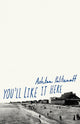 Book cover of: You'll Like it Here. By: Ashton Politanoff