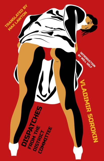 Book cover of: Dispatches from the District Committee. By: Владимир Георгиевич Сорокин