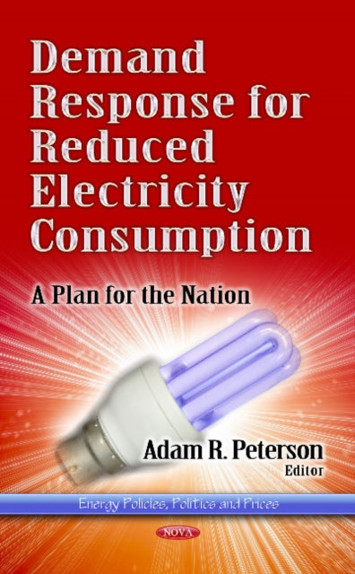 Book cover of: Demand Response for Reduced Electricity Consumption. By: Adam R. Peterson
