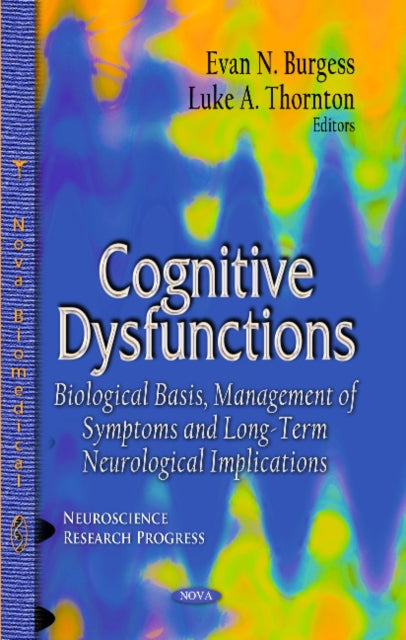 Book cover of: Cognitive Dysfunctions. By: Evan N. Burgess