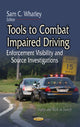 Book cover of: Tools to Combat Impaired Driving. By: Sam C. Whatley