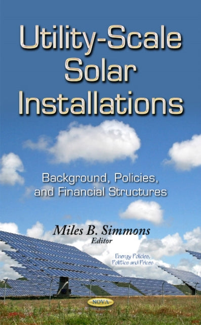 Book cover of: Utility-Scale Solar Installations. By: Miles B. Simmons