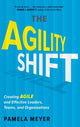 Book cover of: Agility Shift. By: Pamela Meyer
