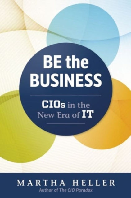 Book cover of: Be the Business. By: Martha Heller