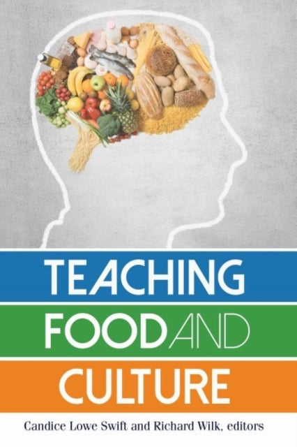 Book cover of: Teaching Food and Culture. By: Candice Lowe Swift