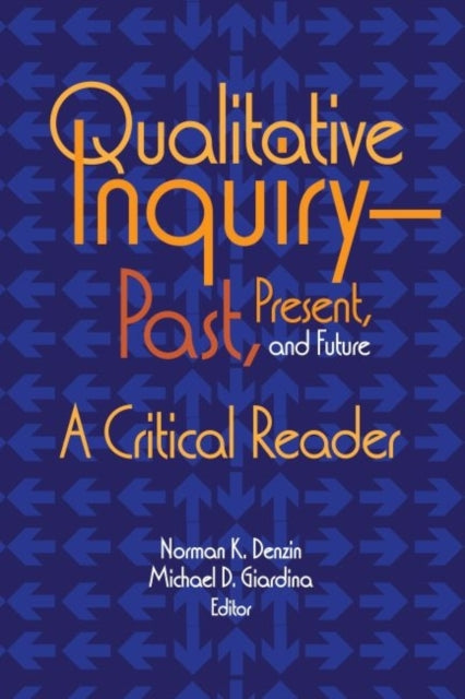 Book cover of: Qualitative Inquiry—Past, Present, and Future. By: Norman K. Denzin