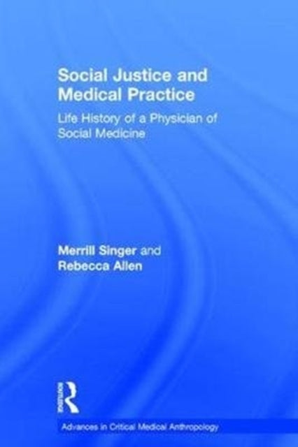 Book cover of: Social Justice and Medical Practice. By: Merrill Singer