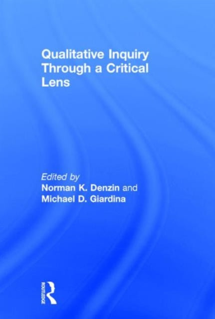 Book cover of: Qualitative Inquiry Through a Critical Lens. By: Norman K. Denzin