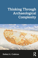 Book cover of: Thinking through Archaeological Complexity