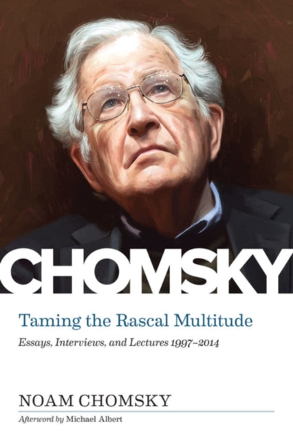 Book cover of: Taming the Rascal Multitude. By: Noam Chomsky