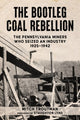 Book cover of: Bootleg Coal Rebellion. By: Mitch Troutman