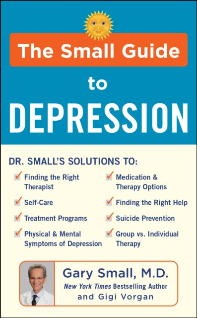 Book cover of: Small Guide to Depression. By: Gary Small