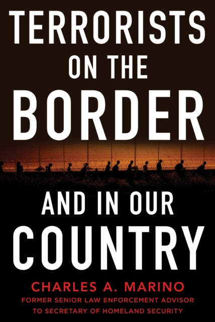 Book cover of: Terrorists on the Border and in Our Country. By: Charles A. Marino