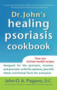 Book cover of: Dr. John's Healing Psoriasis Cookbook. By: John O. A. Pagano