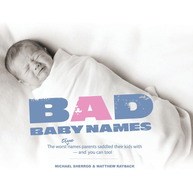 Book cover of: Bad Baby Names. By: Michael Sherrod