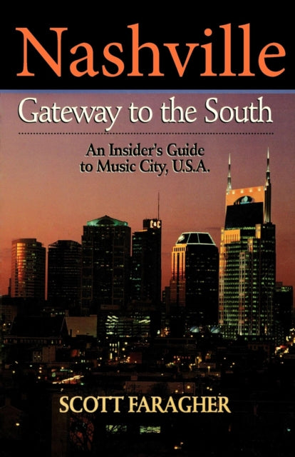 Book cover of: Nashville: Gateway to the South. By: Scott Faragher