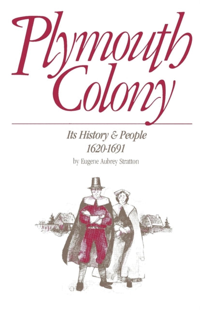 Book cover of: Plymouth Colony. By: Eugene Aubrey Stratton