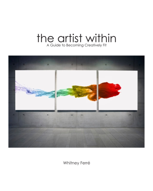 Book cover of: Artist Within. By: Whitney Ferre