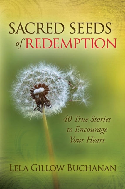 Book cover of: Sacred Seeds of Redemption. By: Lela Gillow Buchanan