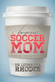 Book cover of: Beyond Soccer Mom. By: Leonaura Rhodes
